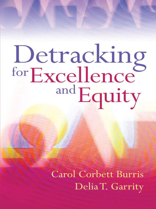 Title details for Detracking for Excellence and Equity by Carol Corbett Burris Corbett Burris - Available